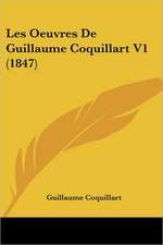 Les Oeuvres De Guillaume Coquillart V1 (1847)