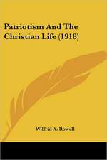 Patriotism And The Christian Life (1918)