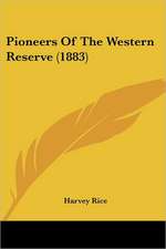 Pioneers Of The Western Reserve (1883)