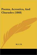 Poems, Acrostics, And Charades (1868)