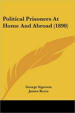 Political Prisoners At Home And Abroad (1890)