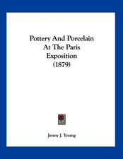 Pottery And Porcelain At The Paris Exposition (1879)