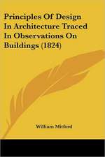 Principles Of Design In Architecture Traced In Observations On Buildings (1824)