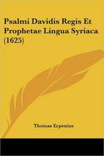 Psalmi Davidis Regis Et Prophetae Lingua Syriaca (1625)