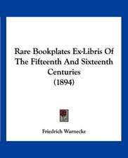 Rare Bookplates Ex-Libris Of The Fifteenth And Sixteenth Centuries (1894)