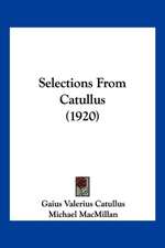 Selections From Catullus (1920)