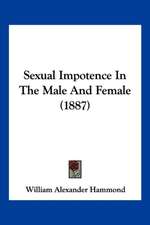 Sexual Impotence In The Male And Female (1887)