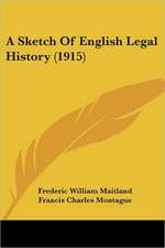 A Sketch Of English Legal History (1915)