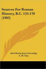 Sources For Roman History, B.C. 133-170 (1903)