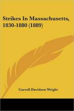 Strikes In Massachusetts, 1830-1880 (1889)