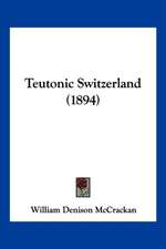 Teutonic Switzerland (1894)