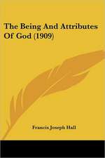 The Being And Attributes Of God (1909)