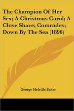 The Champion Of Her Sex; A Christmas Carol; A Close Shave; Comrades; Down By The Sea (1896)