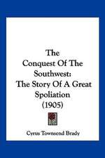 The Conquest Of The Southwest