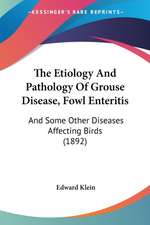 The Etiology And Pathology Of Grouse Disease, Fowl Enteritis