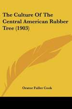 The Culture Of The Central American Rubber Tree (1903)