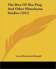 The Ibex Of Sha-Ping And Other Himalayan Studies (1915)