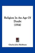 Religion In An Age Of Doubt (1914)