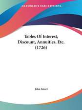 Tables Of Interest, Discount, Annuities, Etc. (1726)