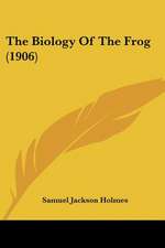 The Biology Of The Frog (1906)