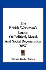 The British Workman's Legacy