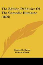 The Edition Definitive Of The Comedie Humaine (1896)