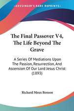 The Final Passover V4, The Life Beyond The Grave