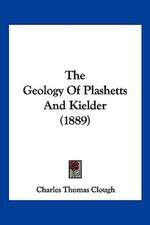 The Geology Of Plashetts And Kielder (1889)