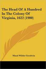 The Head Of A Hundred In The Colony Of Virginia, 1622 (1900)