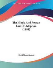 The Hindu And Roman Law Of Adoption (1881)