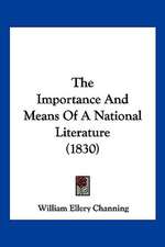 The Importance And Means Of A National Literature (1830)