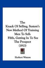 The Knack Of Selling, System's New Method Of Training Men To Sell