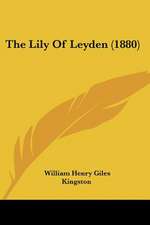 The Lily Of Leyden (1880)