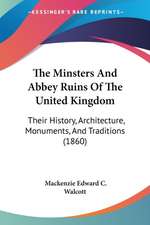 The Minsters And Abbey Ruins Of The United Kingdom