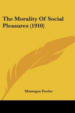 The Morality Of Social Pleasures (1910)