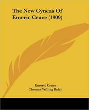 The New Cyneas Of Emeric Cruce (1909)