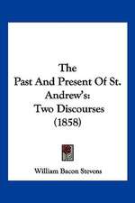 The Past And Present Of St. Andrew's