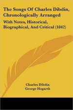 The Songs Of Charles Dibdin, Chronologically Arranged