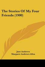 The Stories Of My Four Friends (1900)