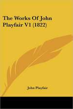 The Works Of John Playfair V1 (1822)