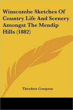 Winscombe Sketches Of Country Life And Scenery Amongst The Mendip Hills (1882)