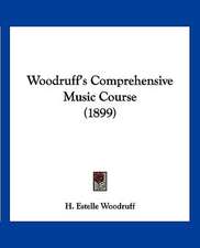 Woodruff's Comprehensive Music Course (1899)