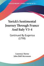 Yorick's Sentimental Journey Through France And Italy V3-4