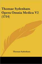 Thomae Sydenham Opera Omnia Medica V2 (1714)