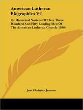 American Lutheran Biographies V2