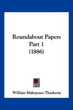 Roundabout Papers Part 1 (1886)