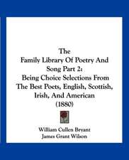 The Family Library Of Poetry And Song Part 2