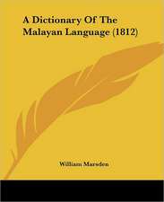 A Dictionary Of The Malayan Language (1812)