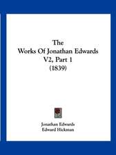 The Works Of Jonathan Edwards V2, Part 1 (1839)