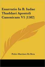 Enarratio In B. Iudae Thaddaei Apostoli Canonicam V1 (1582)